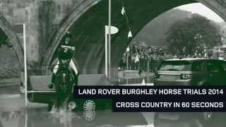 Land Rover Burghley Horse Trials 2014 Cross Country in 60 seconds [upl. by Imogene]