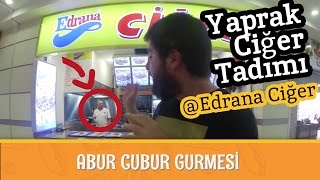 Yaprak Ciğer Tadımı  Abur Cubur Gurmesi Edrana Ciğer [upl. by Arocal]