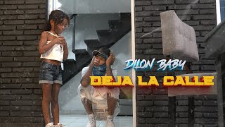 Dilon Baby Ft Amaya Deja La Calle Video Oficial [upl. by Zephaniah]