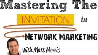 Network Marketing Training  Master the Invitation [upl. by Lou]