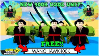 NEW 400K CODE UNIT HOW TO GET FREE 6 STAR MIHAWK WANO CODE UNIT UPDATED ALL STAR TOWER DEFENSE [upl. by Celina]