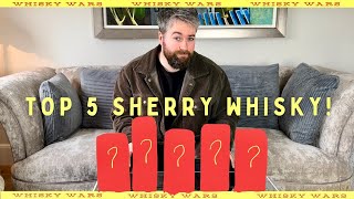 My TOP 5 SHERRY WHISKIES [upl. by Aynotak]