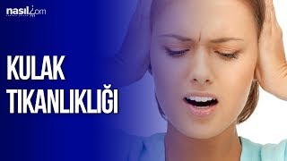 Kulak Tıkanıklığı Neden Olur ve Nasıl Geçer  Sağlık  Nasilcom [upl. by Maillij892]