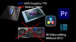 4k 60fps Video editing on UHD 770 iGPU can it beats Nvidia Graphics Card [upl. by Jedlicka]