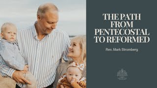 The Path From Pentecostal to Reformed [upl. by Annahahs]