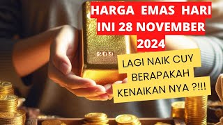 Harga Emas hari ini •28 November 2024  Harga emas perhiasan  antam hari ini • UBS • emas dunia [upl. by Aicirtap]