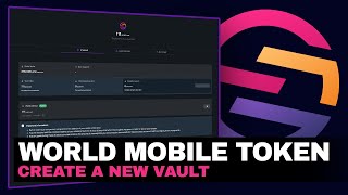 World Mobile Token  Create a New Vault amp Earn Passive WMT Staking Rewards 🌍 [upl. by Kiki]