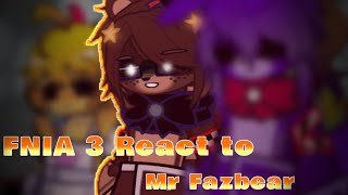 FNIA 3 react to fnaf song Mr Fazbear enjoy check out desc [upl. by Recneps644]