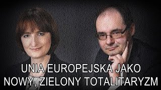 NA ŻYWO Unia Europejska jako nowy zielony totalitaryzm  M ZiętekWielomska prof A Wielomski [upl. by Appel]