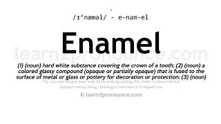 Pronunciation of Enamel  Definition of Enamel [upl. by Petulia989]