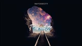 XUITCASECITY  Paradise Official Audio [upl. by Hoag553]