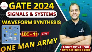 Waveform Synthesis  Signals amp Systems  GATE 2024  Ankit Goyal  One Man Army [upl. by Ettenej]