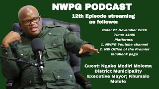 NWPG PODCAST Ngaka Modiri Molema District Municipality Executive Mayor Khumalo Molefe today 1400 [upl. by Ephrayim]