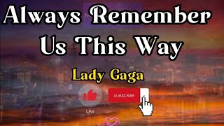 Lady Gaga  Always Remember Us This Way Lyrics lyrics videolyrics ladygaga tiktok [upl. by Omora682]