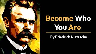 Friedrich Nietzsche philosophy  Become Who You Are [upl. by Katheryn604]