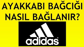 Adidas Ayakkabı Bağcığı Nasıl Bağlanır [upl. by Tomlin192]