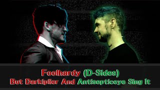 FNF Cover  Foolhardy DSides But Darkiplier And Antisepticeye Sing It [upl. by Ettelorahc]