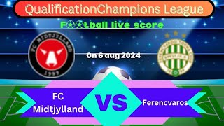 🛑LIVE FC Midtjylland VS Ferencvaros  Champions Qualification league  Full Match Live Streaming [upl. by Cowles]