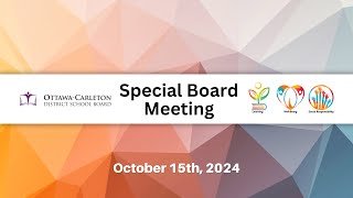 Oct 15 2024  OCDSB  Special Board Meeting [upl. by Nwahsal]