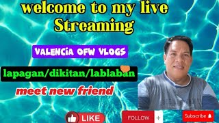 Valencia ofw vlogs 🇸🇦 is live LAPAGAN DIKITAN GOOD VIBES LANG [upl. by Zephaniah787]