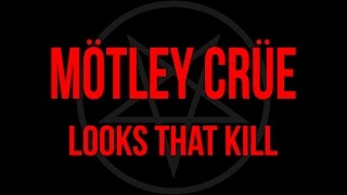 Mötley Crüe  Looks That Kill Lyrics Official Remaster [upl. by Alauqahs701]