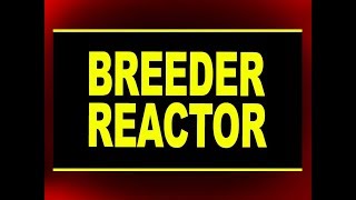 Breeder Reactor and Uses of Reactors  Physics4students [upl. by Strade930]