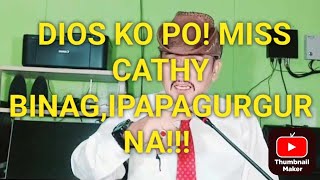 DIOS KO PO MISS CATHY BINAG IPAPAGURGUR NI TAMBALOSLOS [upl. by Ranee589]