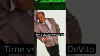 Time vs Danny DeVito dannydevito [upl. by Eiliak152]