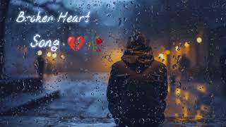 Broken heart Song 💔  Sad Song  Alone Night  Feeling Music  Emotional Song  Lofi Song 💔🥀 [upl. by Dira518]