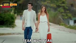 Tera Woh Pyar 💔  Asim Azhar  Momina Mustehsan  Ft Hayat and Murat  HelloMovieslg7df [upl. by Idieh302]