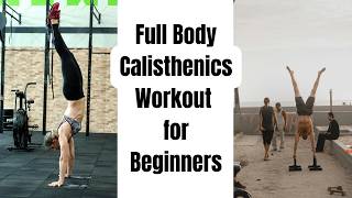 Full Body Calisthenics Workout Plan for Beginners [upl. by Wiburg]