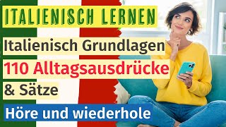 Italienisch Lernen 110 Wichtige Alltagsausdrücke und Sätze für Einfache Gespräche [upl. by Ahsitaf]