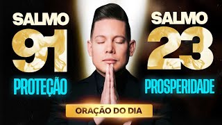 ORAÇÃO FORTÍSSIMA SALMO 91 E SALMO 23 PROTEÇÃO E PROSPERIDADE [upl. by Caia]