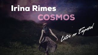 Irina Rimes  Cosmos LETRA EN ESPAÑOLRUMANO [upl. by Tanhya]