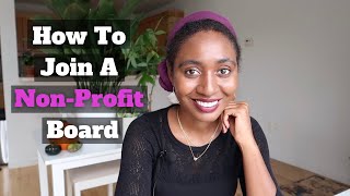 How YOU Can Join A Non Profit Board Today  Helpful Skills To Have  Benefits You Receive [upl. by Ydualc]