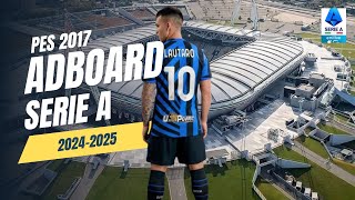 NEW‼️PES 2017 SERIE A ADBOARD 20242025 [upl. by Suirauqram]