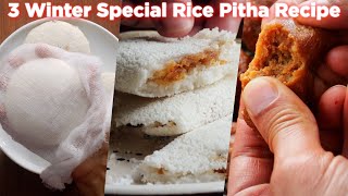 3 Winter Special Rice Pitha Recipe [upl. by Notned916]