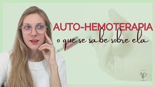 AUTO HEMOTERAPIA  O QUE SE SABE SOBRE ESSA TÉCNICA [upl. by Nortyad]