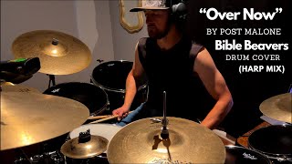 OVER NOW by Post Malone DRUM COVER  HARP Mix❗ [upl. by Maillij177]