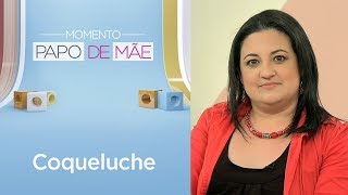 O que é coqueluche e quais seus sintomas  Momento Papo de Mãe [upl. by Preiser]