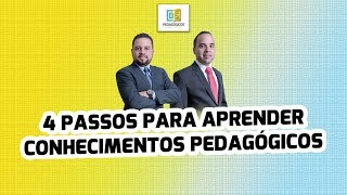 4 passos para estudar conhecimentos pedagógicos [upl. by Aigroeg743]