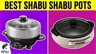 10 Best Shabu Shabu Pots 2019 [upl. by Zoeller]