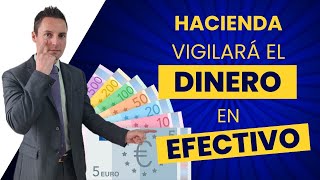 Hacienda VIGILARÁ el DINERO en EFECTIVO de tu NEGOCIO [upl. by Rosenstein200]