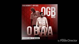 OGIDI BROWNOBAA FT RAP FADA PROD BY WILLIS BEATZ [upl. by Alikee]