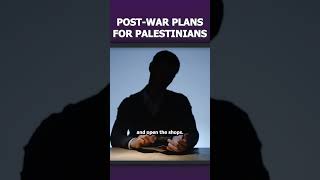 PostWar Plans for Palestinians [upl. by Yeldahc230]