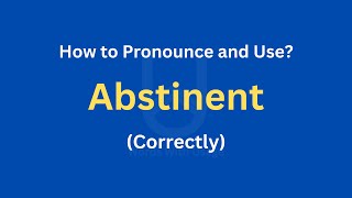 How to Pronounce Abstinent  How to use it Correctly [upl. by Lateh]