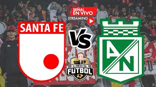 Santa Fe 0 vs Nacional 3  Fecha 6 cuadrangulares  Liga Betplay II 2024 [upl. by Girish]