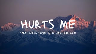 Tory Lanez Trippie Redd  Hurts Me Lyrics [upl. by Yeruoc]