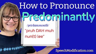 How to Pronounce Predominantly [upl. by Mittel]