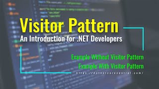 Visitor Design Pattern An Introduction for NET Developers NET 6 and C 10 [upl. by Aciretehs923]